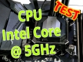 CPU Intel Core @ 5GHz